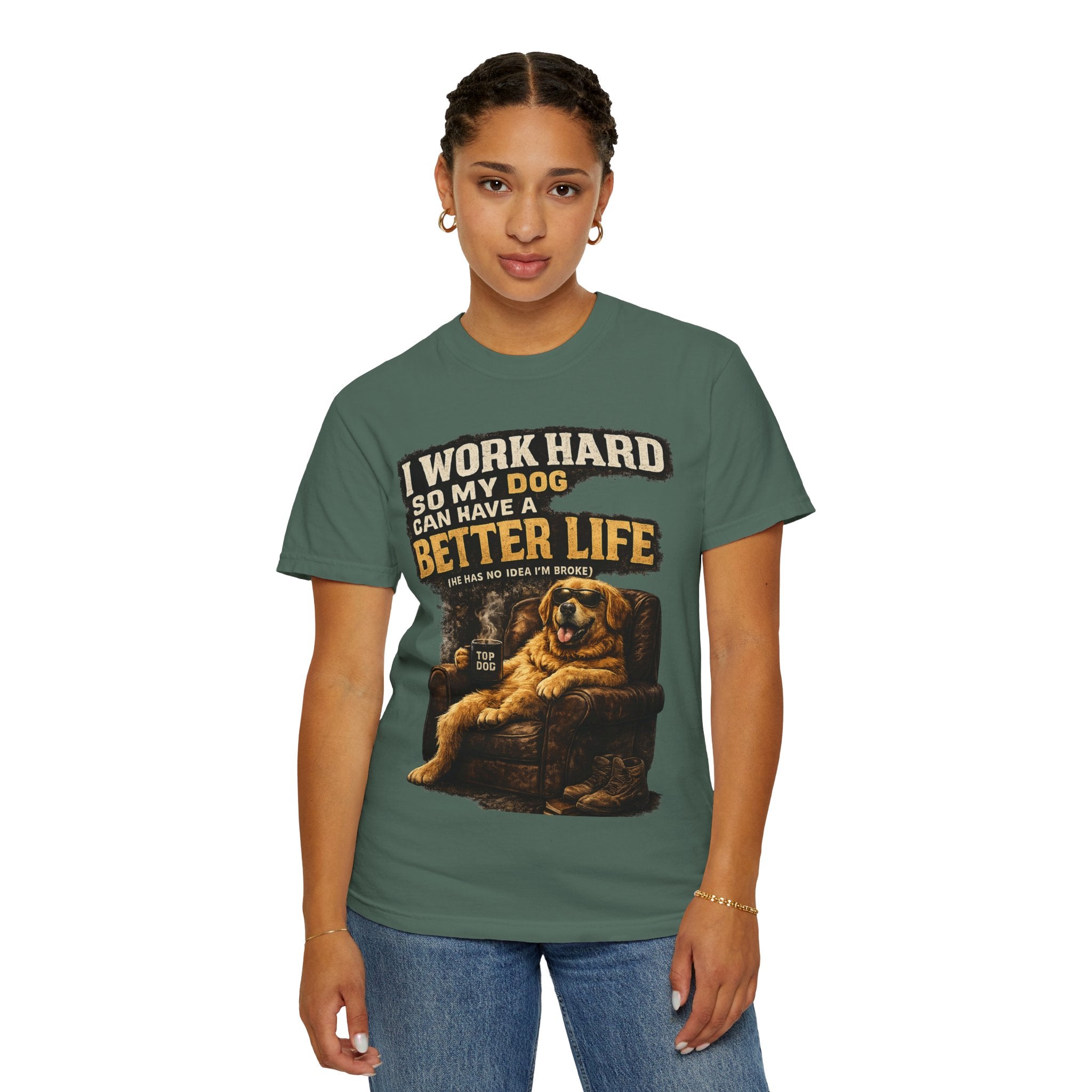 COLD HALO PETS |— "I Work Hard So My Dog Can Have A Better Life" funny Dog Lover Graphic Tee