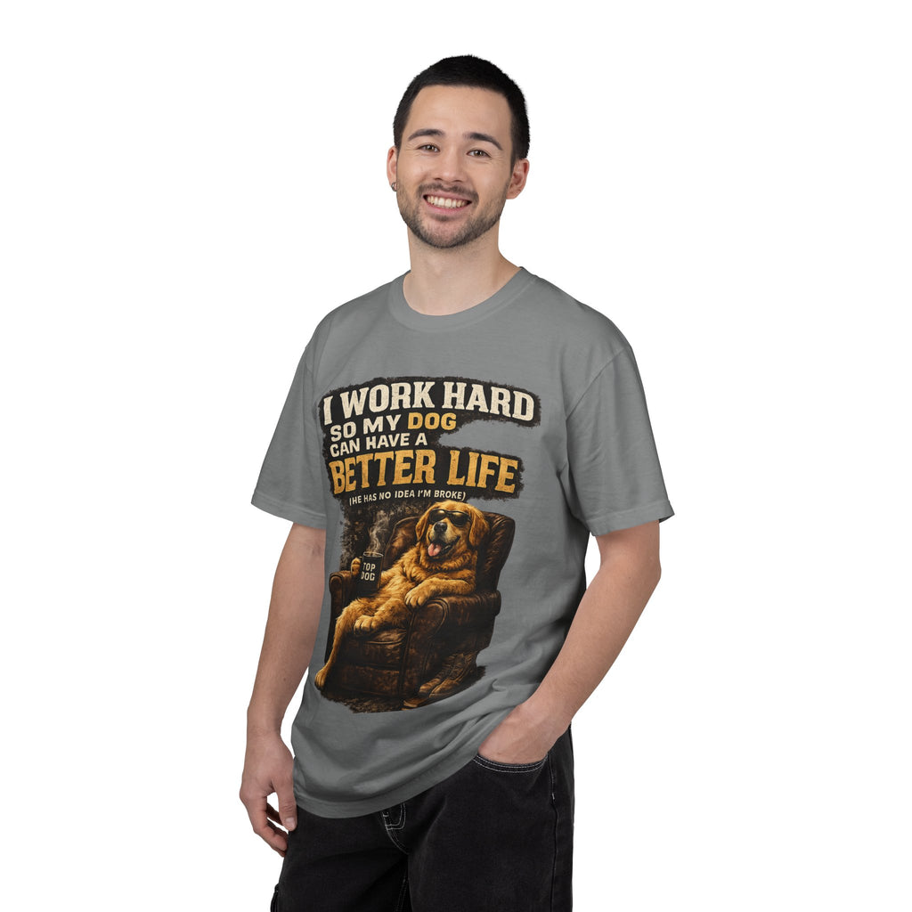 COLD HALO PETS |— "I Work Hard So My Dog Can Have A Better Life" funny Dog Lover Graphic Tee
