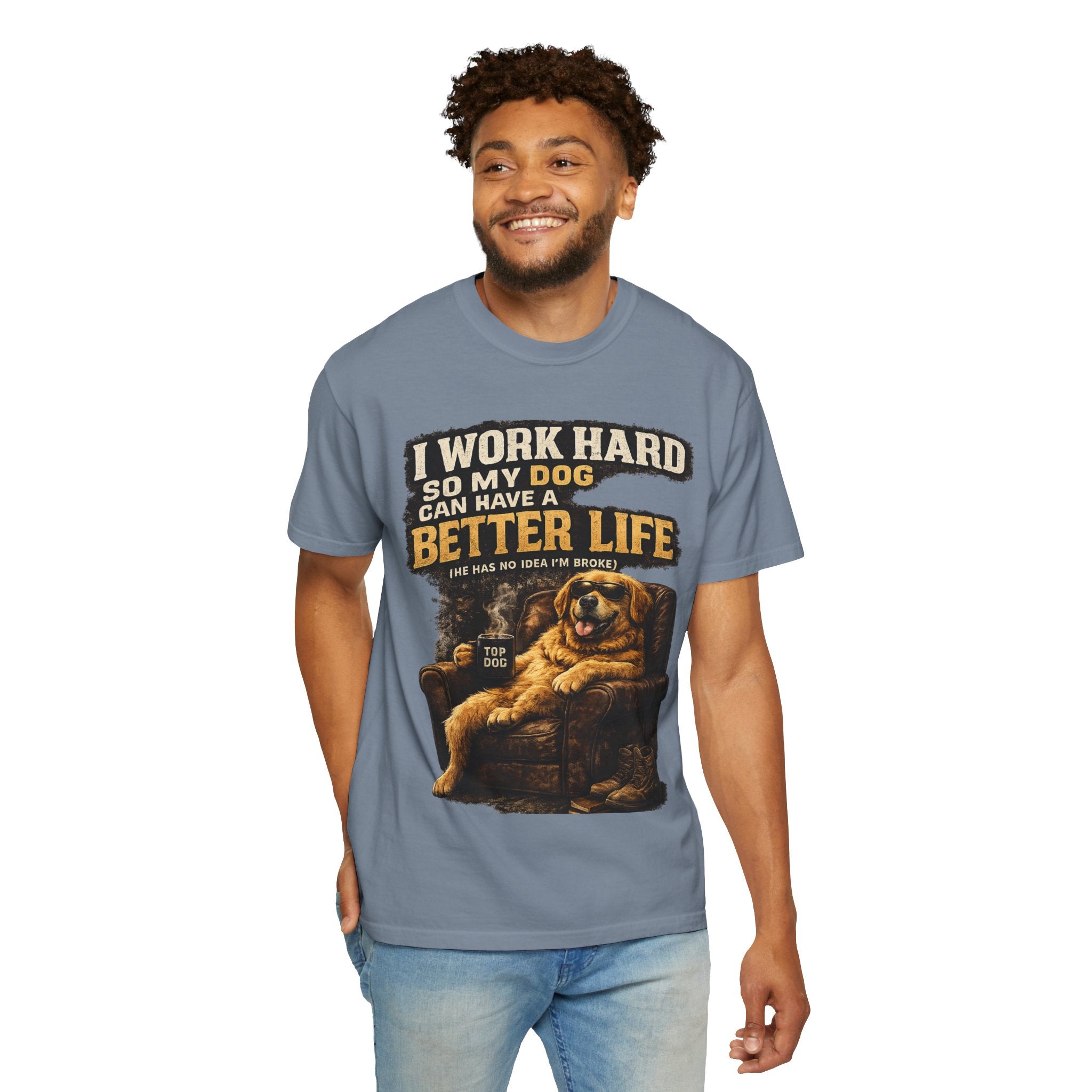 COLD HALO PETS |— "I Work Hard So My Dog Can Have A Better Life" funny Dog Lover Graphic Tee