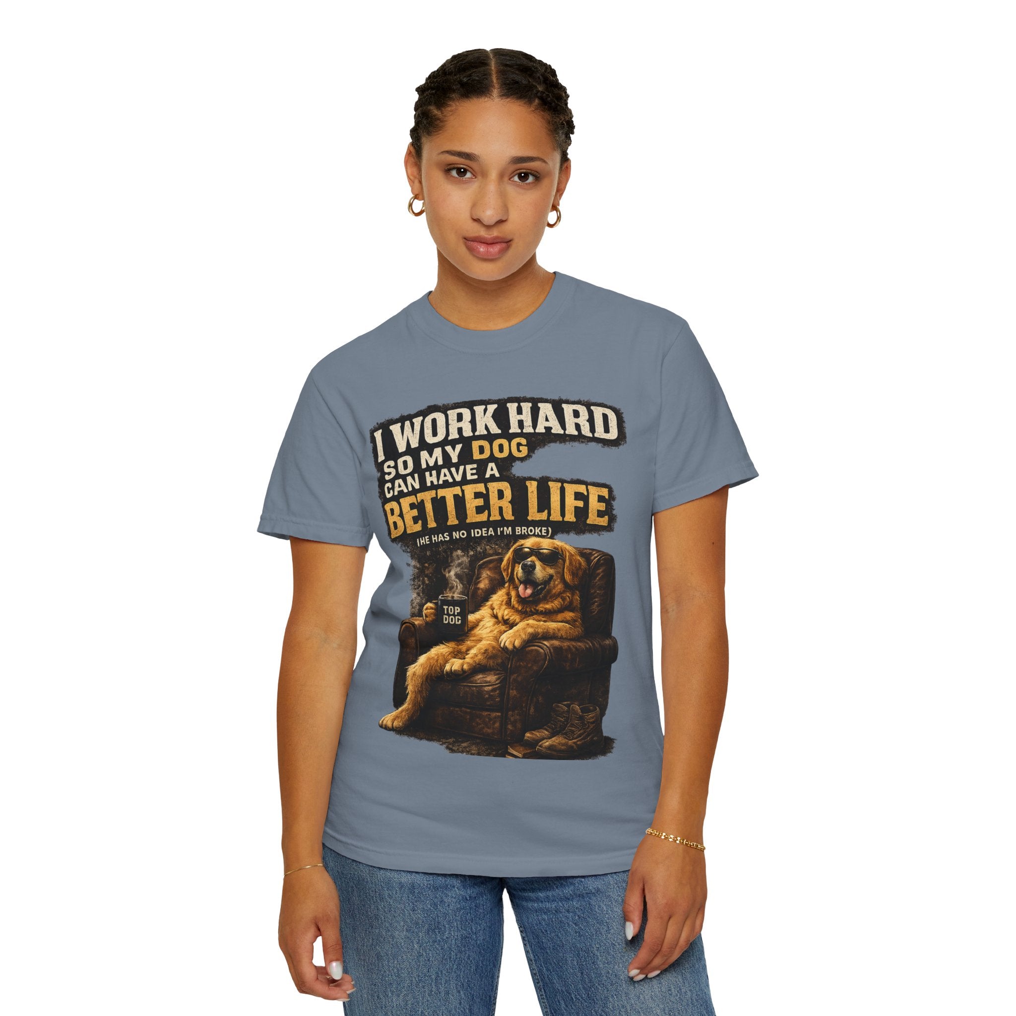 COLD HALO PETS |— "I Work Hard So My Dog Can Have A Better Life" funny Dog Lover Graphic Tee