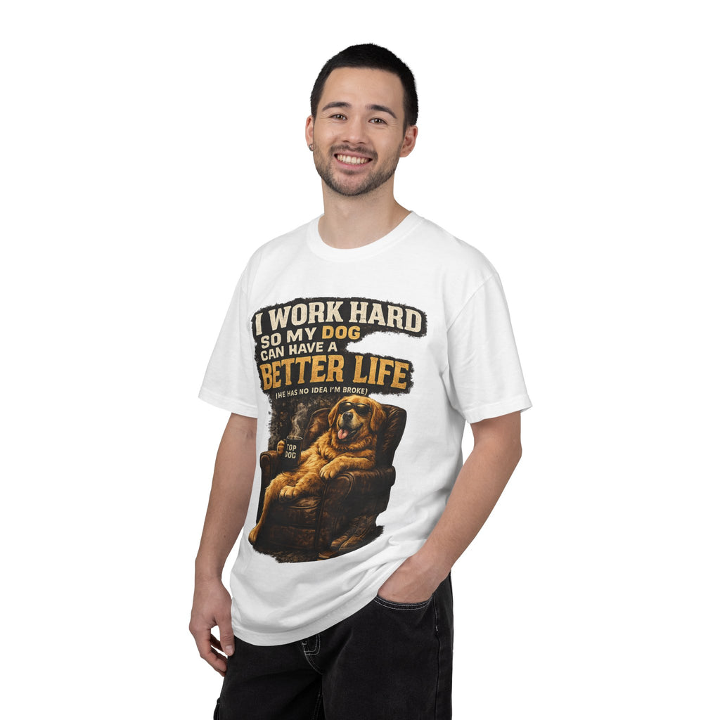 COLD HALO PETS |— "I Work Hard So My Dog Can Have A Better Life" funny Dog Lover Graphic Tee