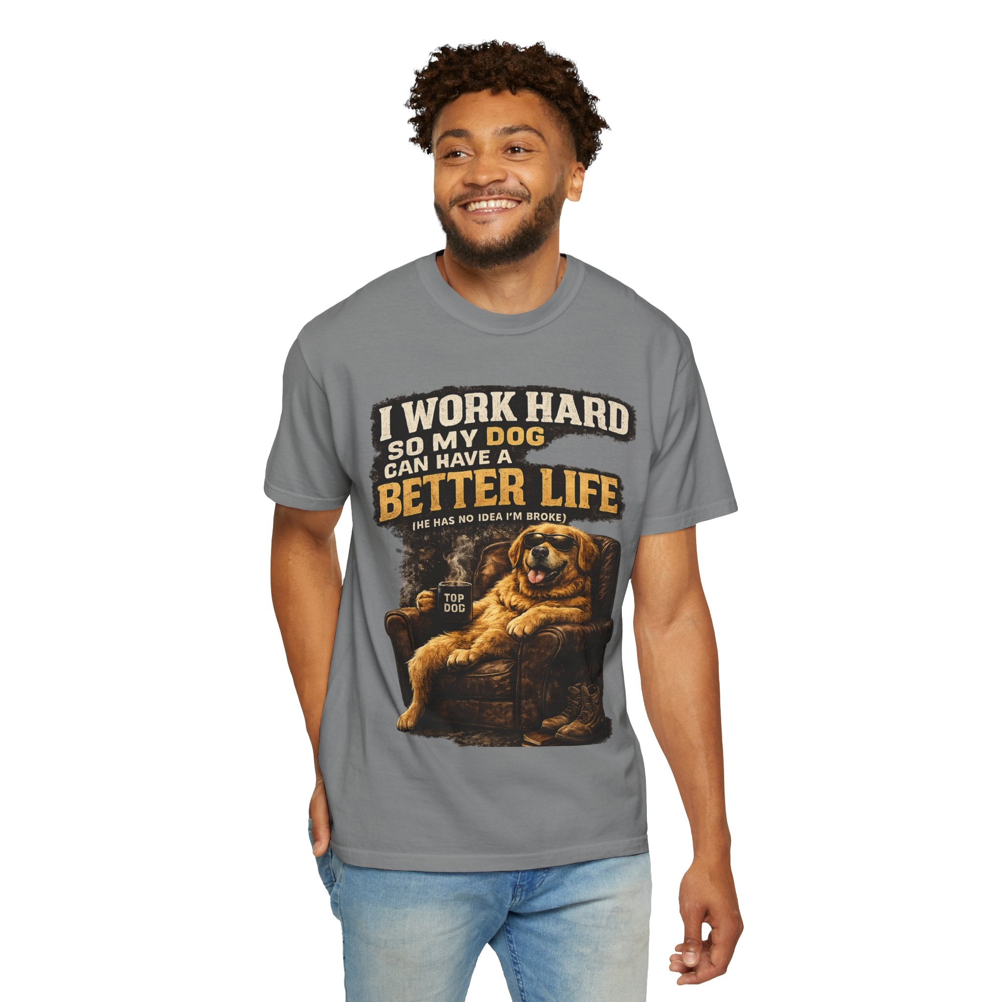 COLD HALO PETS |— "I Work Hard So My Dog Can Have A Better Life" funny Dog Lover Graphic Tee